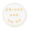 Marie Dumas Drinks Are On Me Coaster